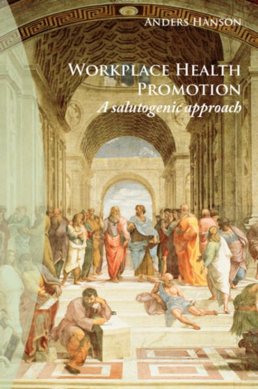 Workplace Health Promotion : A Salutogenic Approach