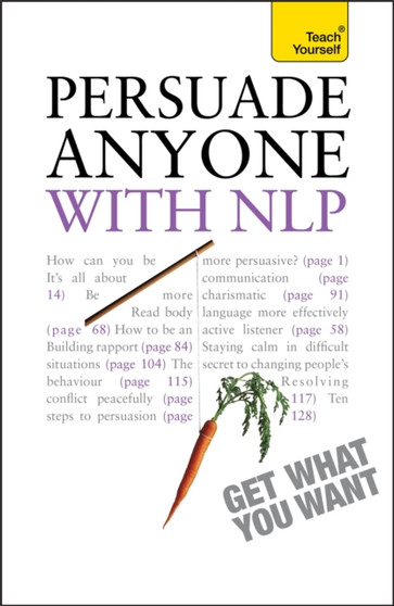 Persuade Anyone with NLP: Teach Yourself Persuade Anyone with NLP: Teach Yourself