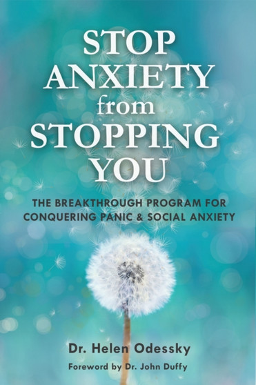 Stop Anxiety from Stopping You : The Breakthrough Program for Conquering Panic and Social Anxiety