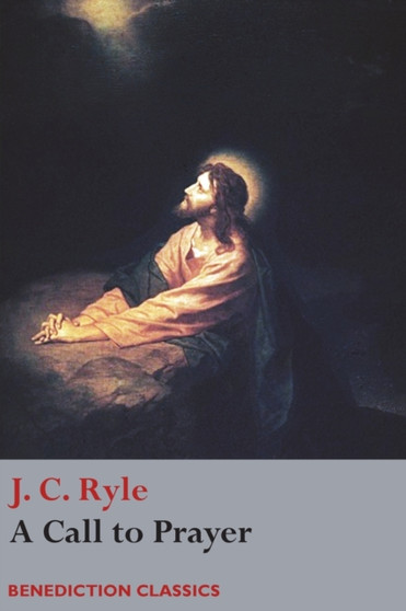 A Call to Prayer by J C Ryle - Paperback