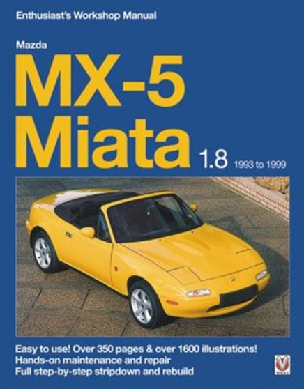 Mazda MX-5 Miata 1.8 Enthusiast???s Workshop Manual