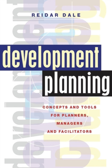 Development Planning : Concepts and Tools for Planners, Managers and Facilitators