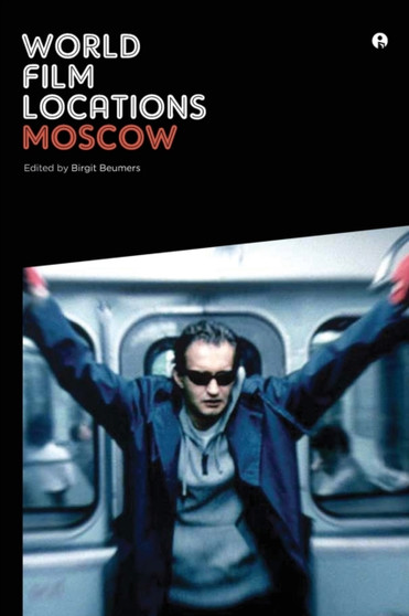 World Film Locations: Moscow by Birgit Beumers - Paperback