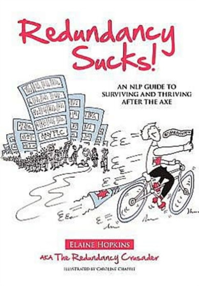 Redundancy Sucks! : An NLP Guide to Surviving and Thriving After the Axe