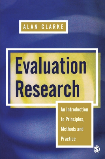 Evaluation Research : An Introduction to Principles, Methods and Practice