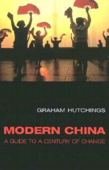 Modern China : A Guide to a Century of Change