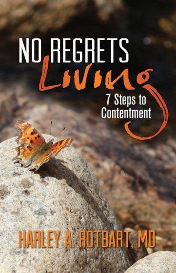 No Regrets Living : 7 Keys to a Life of Wonder and Contentment