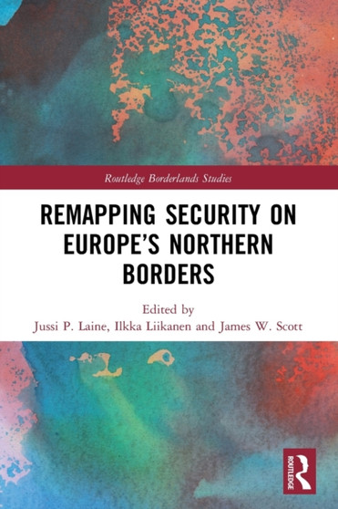 Remapping Security on Europe???s Northern Borders