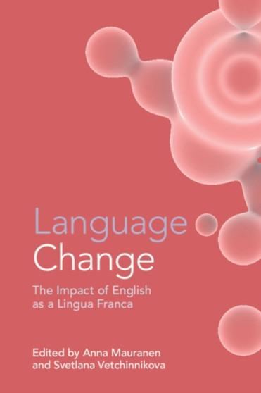 Language Change : The Impact of English as a Lingua Franca