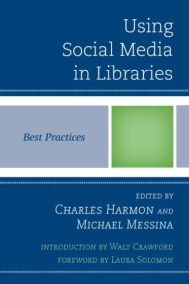 Using Social Media in Libraries : Best Practices