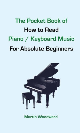 The Pocket Book of How to Read Piano / Keyboard Music For Absolute Beginners by Martin Woodward - Paperback