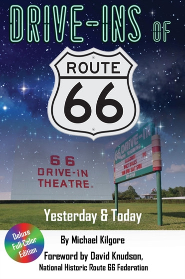 Drive-Ins of Route 66 : Yesterday & Today by Michael Kilgore - Paperback