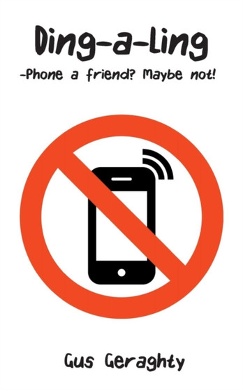 Ding-a-Ling : Phone a friend? Maybe not! by Gus Geraghty - Paperback