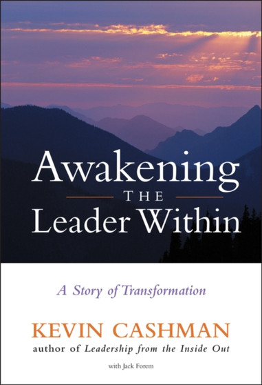 Awakening the Leader Within : A Story of Transformation