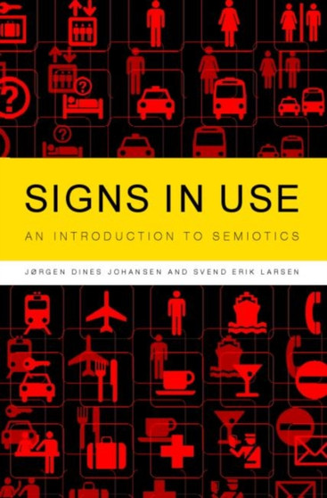 Signs in Use : An Introduction to Semiotics