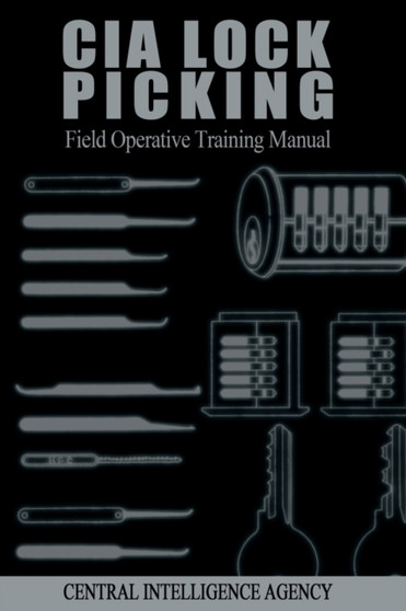 CIA Lock Picking : Field Operative Training Manual