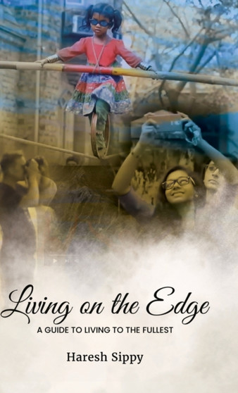 Living on the Edge : A Guide to Living to the Fullest