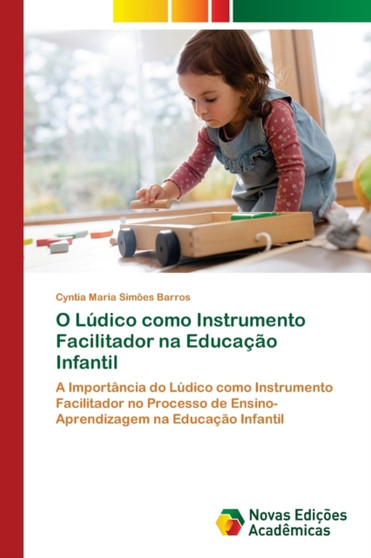 O Ludico como Instrumento Facilitador na Educacao Infantil