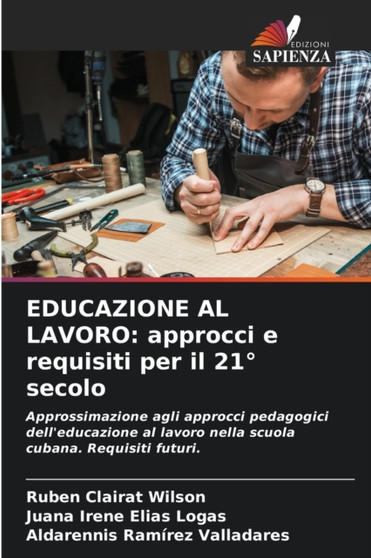 Educazione Al Lavoro : approcci e requisiti per il 21?? secolo