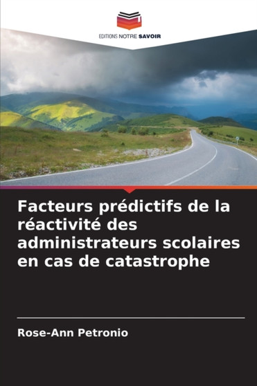 Facteurs predictifs de la reactivite des administrateurs scolaires en cas de catastrophe