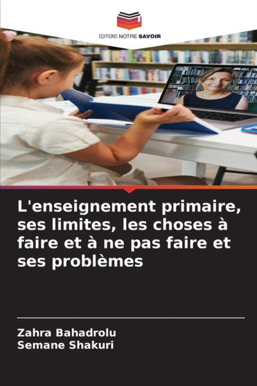 L'enseignement primaire, ses limites, les choses a faire et a ne pas faire et ses problemes