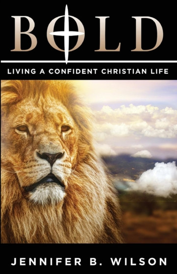 Bold : Living a Confident Christian Life