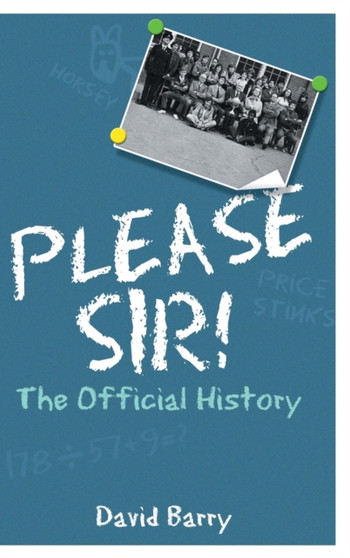Please Sir! The Official History by David OSB Barry - Hardback