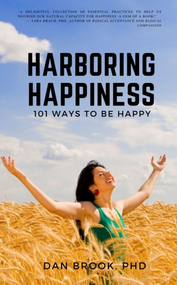 Harboring Happiness : 101 Ways To Be Happy