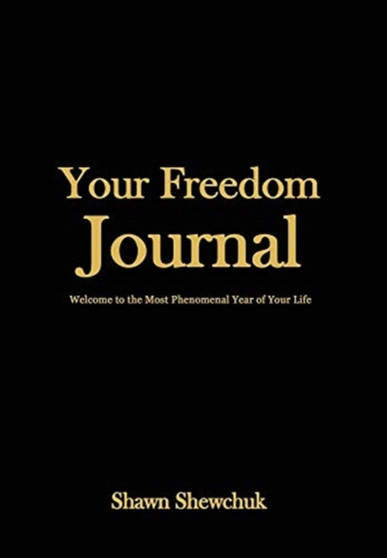 Your Freedom Journal : Welcome to the Most Phenomenal Year of Your Life