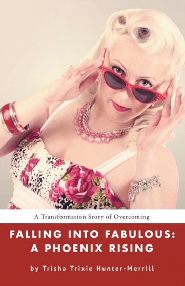 Falling into Fabulous : A Phoenix Rising