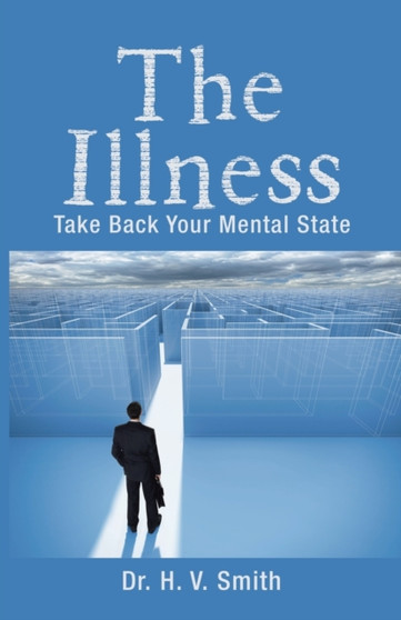 The Illness : Take Back Your Mental State