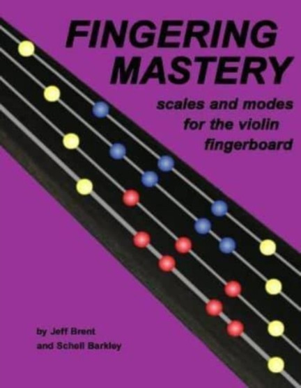 Fingering Mastery - scales and modes for the violin fingerboard by Schell Barkley - Paperback