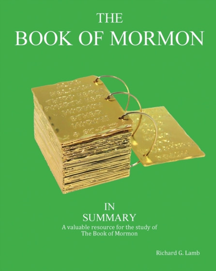 The Book of Mormon in Summary : A valuable resource for the study of The Book of Mormon
