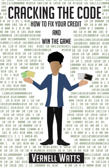 Cracking The Code : How To Fix Your Credit And Win The Game