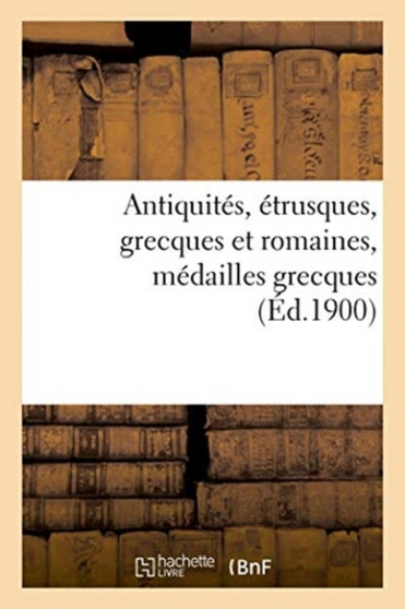 Antiquites, Etrusques, Grecques Et Romaines, Medailles Grecques