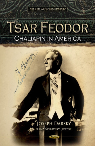 Tsar Feodor : Chaliapin in America by Joseph Darsky - Hardback