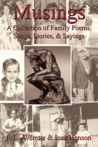 Musings : A Collection of Family Poems, Songs, Stories, & Sayings by R.L. Averette - Paperback