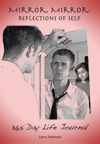 Mirror, Mirror : Reflections of Self: 365-Day Life Journal