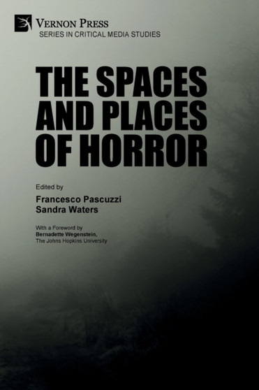 The Spaces and Places of Horror by Francesco Pascuzzi - Paperback