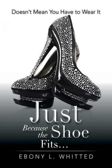 Just Because the Shoe Fits. : Doesn't Mean You Have to Wear It