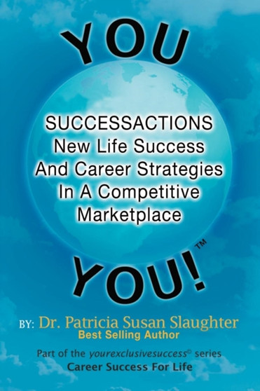 Successactions New Life Success and Career Strategies in a Competitive Marketplace : New Life Success and Career Strategies in a Competitive Marketplac