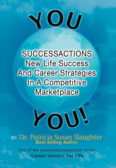 Successactions New Life Success And Career Strategies In A Competitive Marketplace : New Life Success And Career Strategies In A Competitive Marketplace