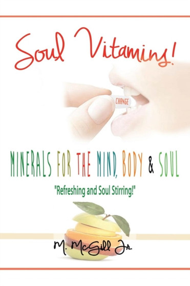 Soul Vitamins : Minerals for the Mind, Body and Soul