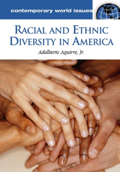 Racial and Ethnic Diversity in America : A Reference Handbook