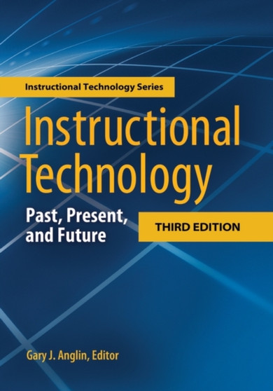 Instructional Technology : Past, Present, and Future