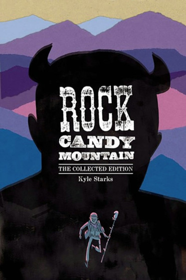 Rock Candy Mountain Complete by Kyle Starks - Paperback