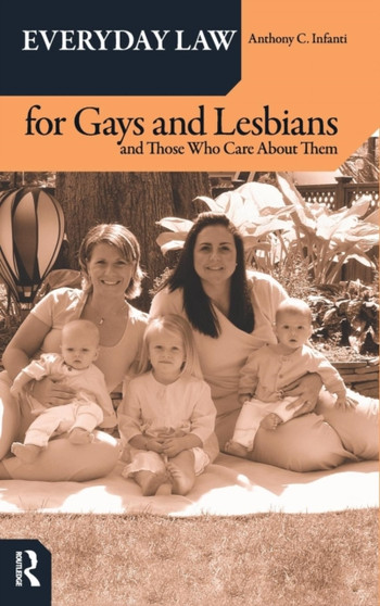 Everyday Law for Gays and Lesbians : And Those Who Care About Them