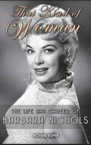That Kind of Woman : The Life and Career of Barbara Nichols (hardback) by Richard Koper - Hardback