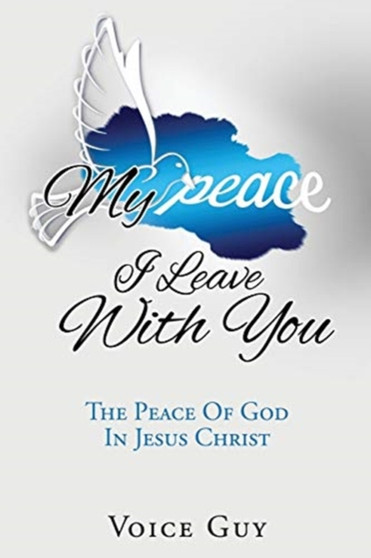 My Peace I Leave With You : The Peace Of God In Jesus Christ