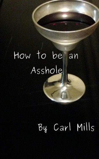 How to be an Asshole